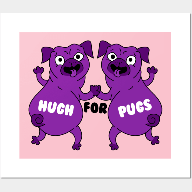 Hugs For Pugs Funny Gift Wall Art by RobertDan